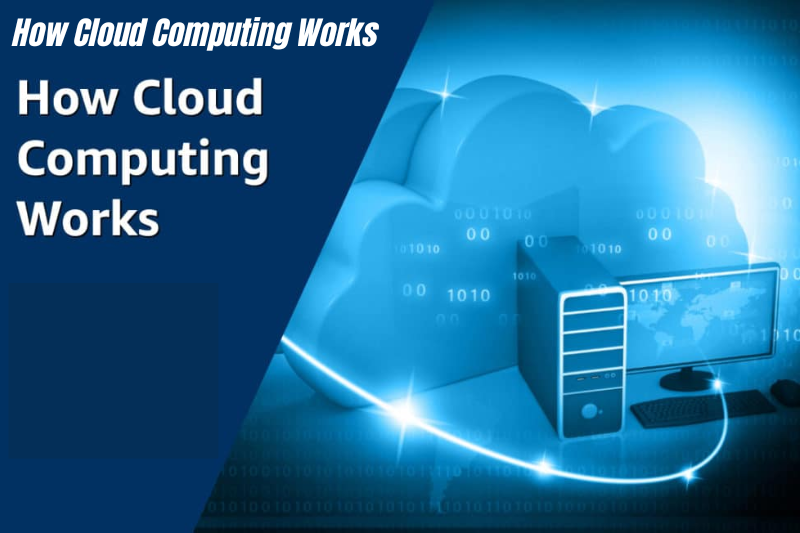 how cloud computing works